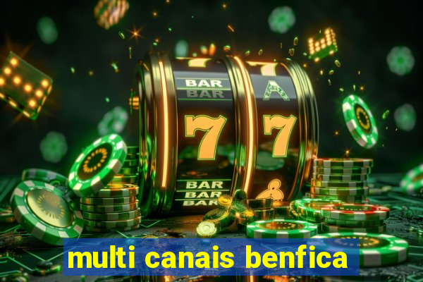 multi canais benfica